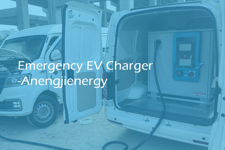 Emergency mobile EV charger van providing on-site electric vehicle charging service by Anengjienergy, portable DC fast charging solution for electric cars.